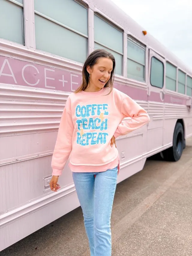 Coffee Teach Repeat on Pink French Terry Sweatshirt With Ribbed Knit